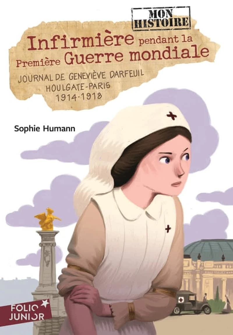 Infirmière pendant la première Guerre mondiale : journal de Geneviève Darfeuil, Houlgate-Paris, juillet 1914-novembre 1918