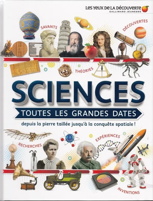 Sciences toutes les grandes dates : depuis la pierre taillée jusqu'à la conquête spatiale !