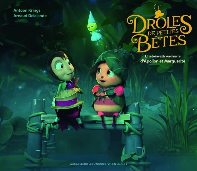 Drôles de petites bêtes : l'histoire extraordinaire d'Apollon et Marguerite : tiré de l'univers d'Antoon Krings "Les drôles de petites bêtes"