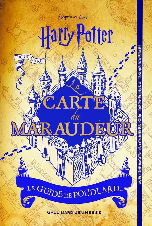La carte du maraudeur : le guide de Poudlard : d'après les films "Harry Potter"