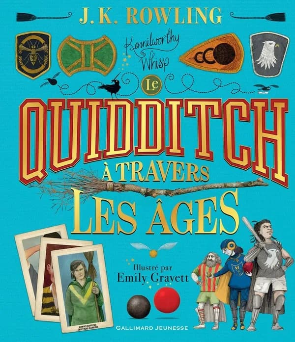 Le quidditch à travers les âges (Éd. illustrée) par Kennilworthy Whisp [alias] J. K. Rowling ; illustré par Emily Gravett