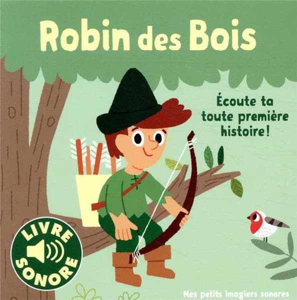 Robin des Bois : écoute ta toute première histoire ! livre sonore
