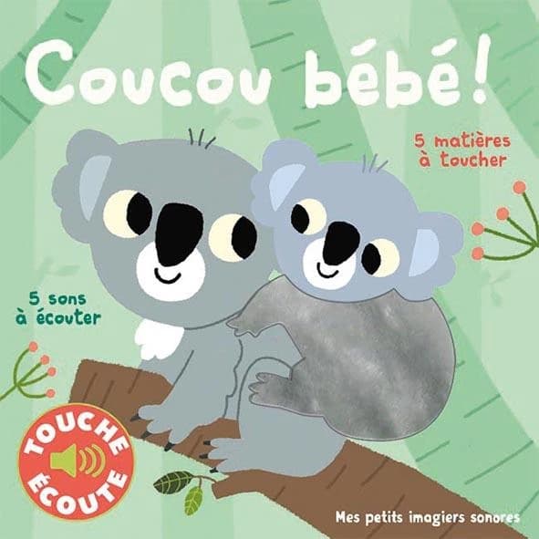 Coucou bébé ! : 5 sons à écouter, 5 matières à toucher
