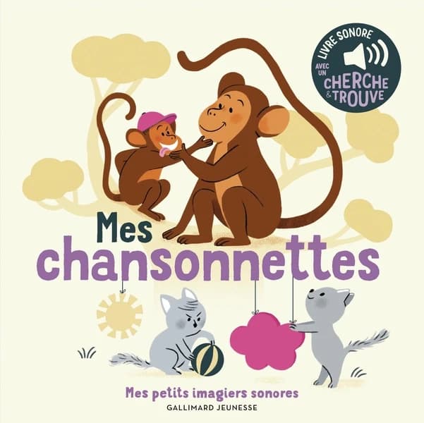 Mes chansonnettes : livre sonore avec un cherche & trouve