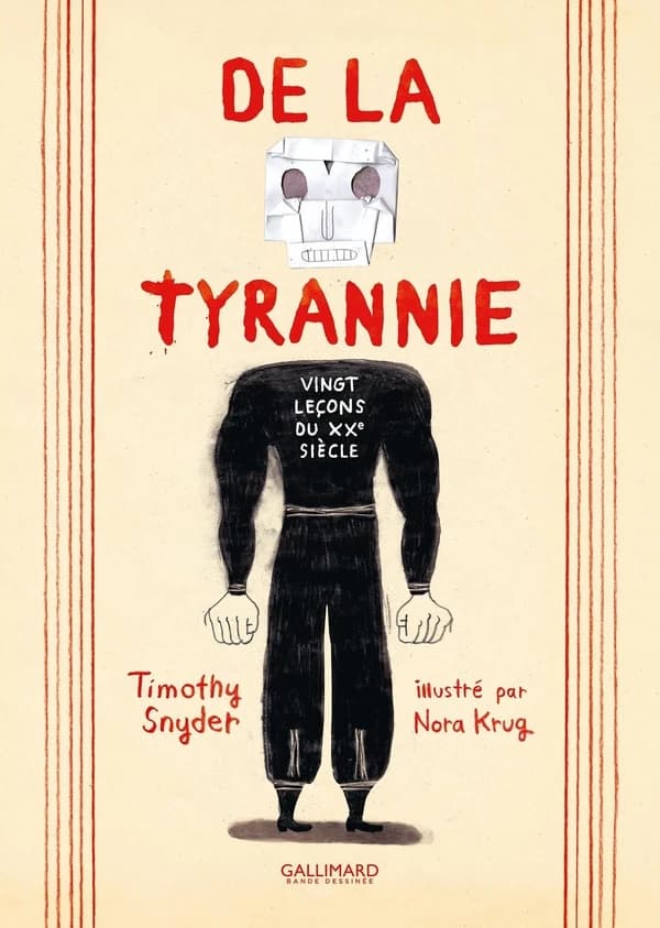 De la tyrannie : vingt leçons du XXe siècle ([Éd. illustrée]) Timothy Snyder ; illustré par Nora Krug ; traduit de l'anglais par Pierre-Emmanuel Dauzat