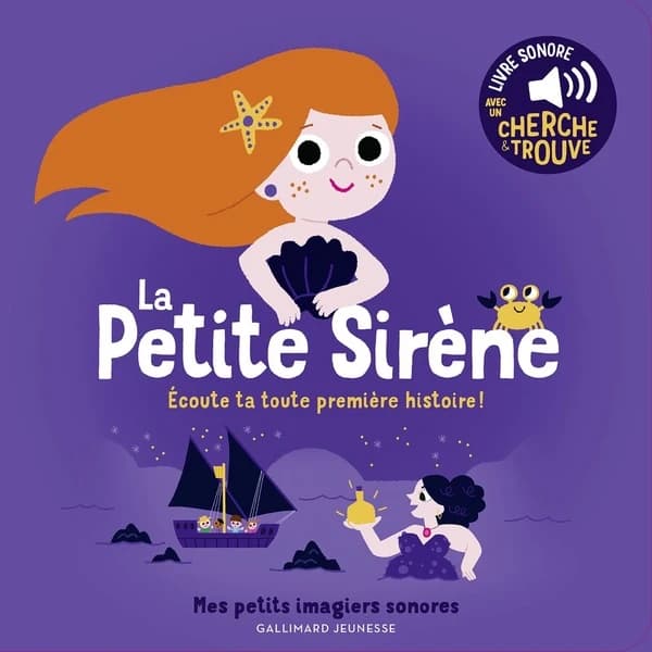 La petite sirène : écoute ta toute première histoire ! : livre sonore avec un cherche & trouve