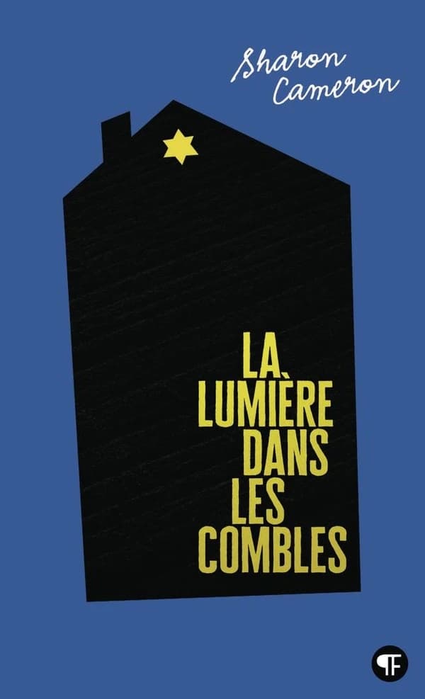 La lumière dans les combles : roman inspiré de l'histoire vraie de Stefania Podgórska