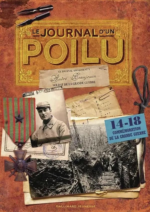 Le journal d'un poilu : ce journal appartient à André Beaujoin, soldat de la Grande guerre
