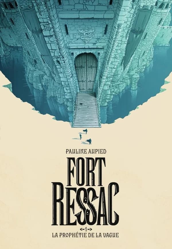 Fort Ressac : la prophétie de la vague. 1