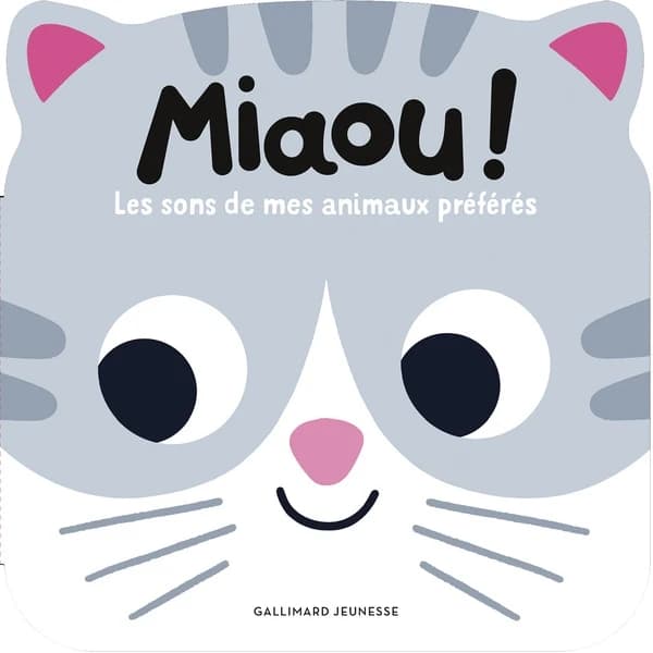 Miaou ! : Les sons de mes animaux préférés