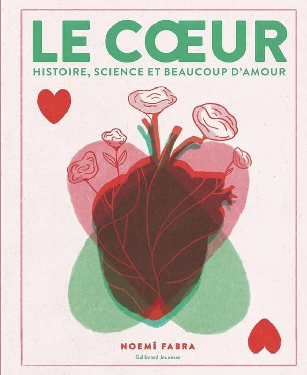 Le coeur : histoire, science et beaucoup d'amour