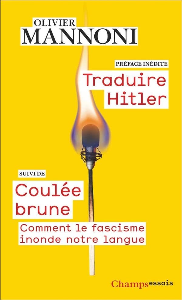 Traduire Hitler : Suivi de Coulée brune : comment le fascisme inonde notre langue