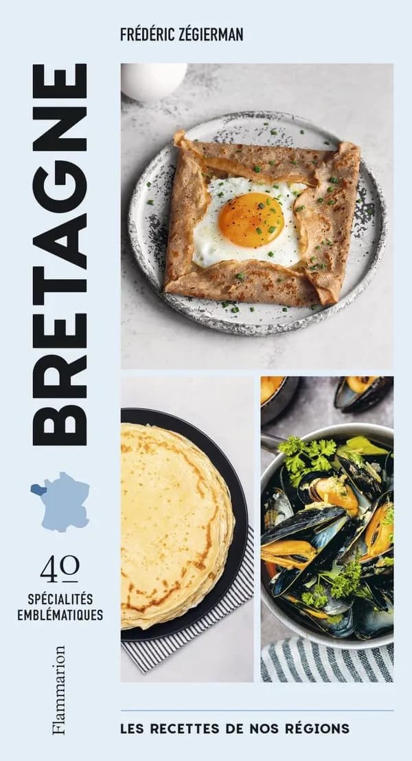 Bretagne : les recettes de nos régions, 40 spécialités emblématiques