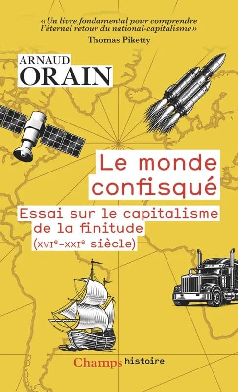 Le monde confisqué : Essai sur le capitalisme de la finitude (XVIe-XXIe siècle)