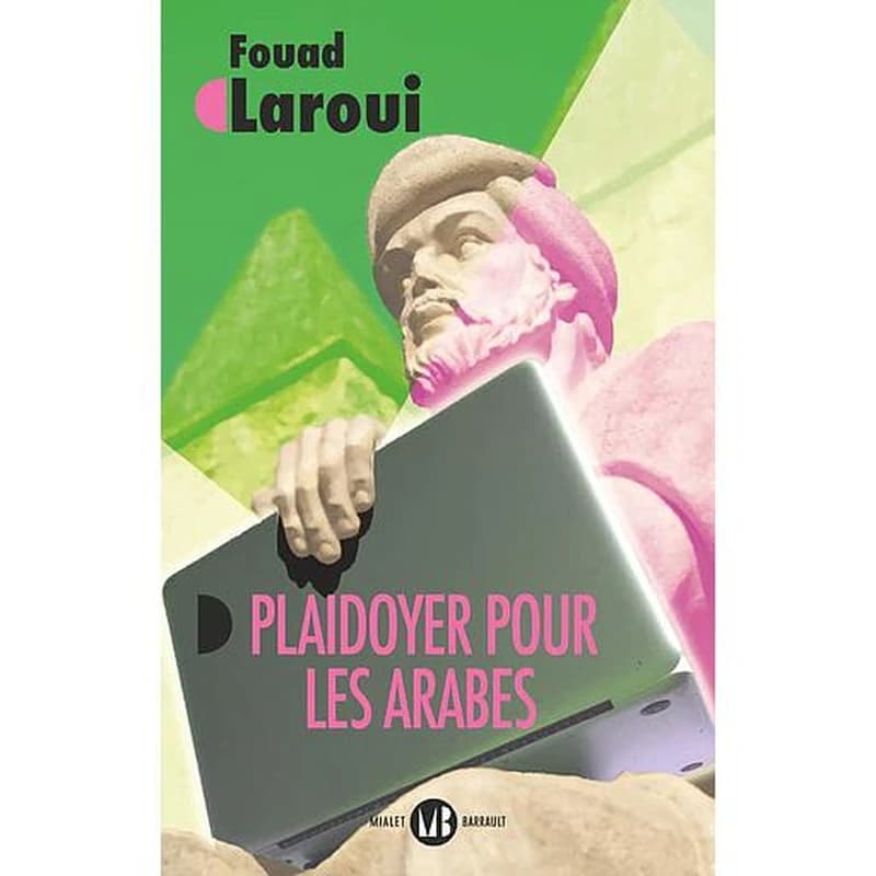 Plaidoyer pour les Arabes : vers un récit universel : essai