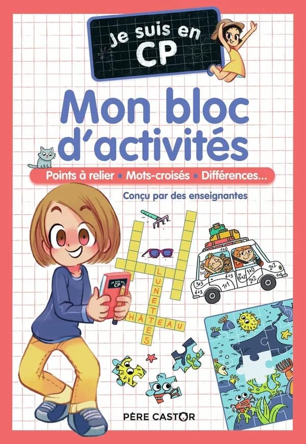 Je suis en CP ; mon bloc d'activités : points à relier, mots croisés, différences...