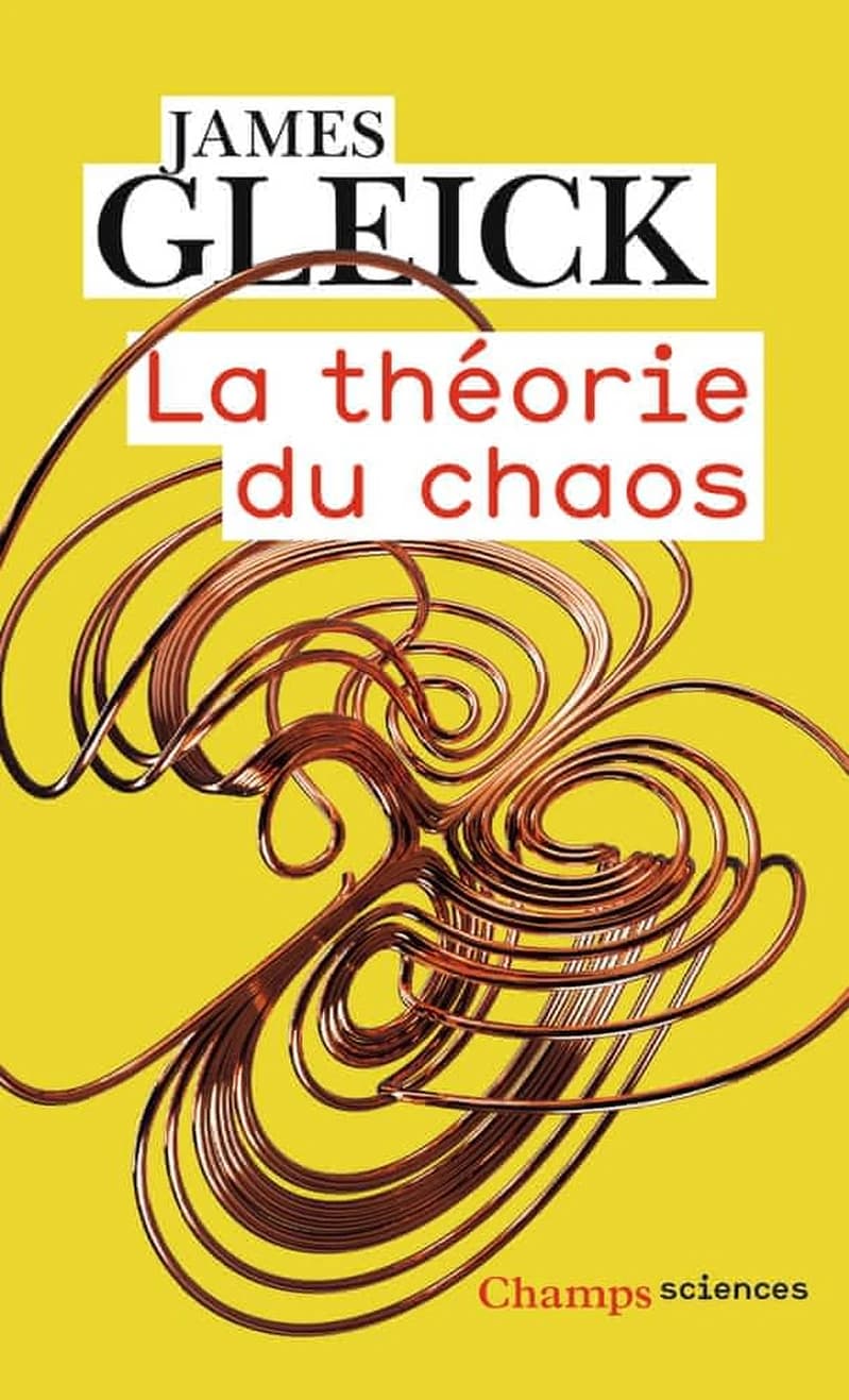 La théorie du chaos : vers une nouvelle science ([Nouvelle éd.]) James Gleick ; traduit de l'anglais par Christian Jeanmougin