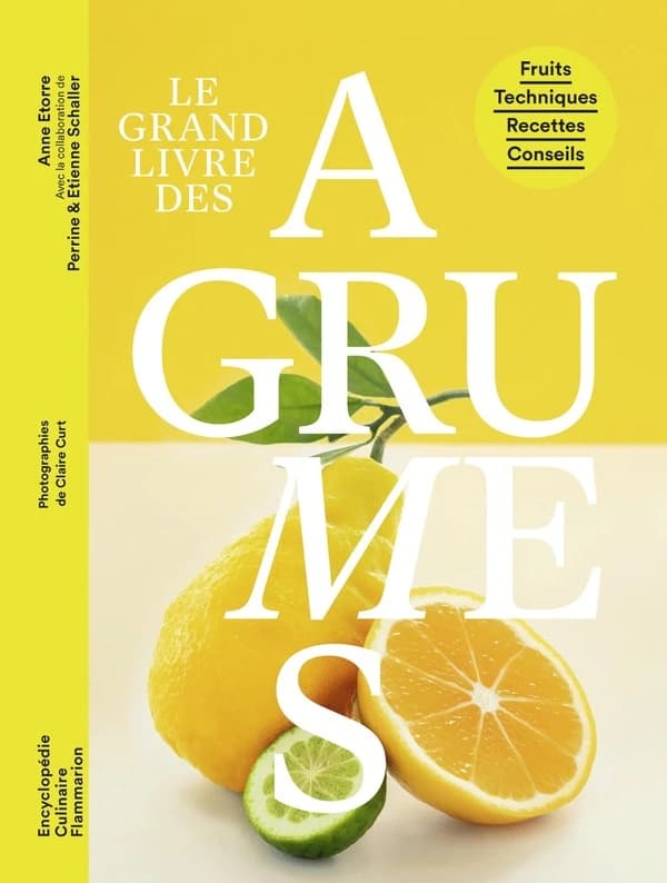 Le grand livre des agrumes : encyclopédie culinaire Flammarion