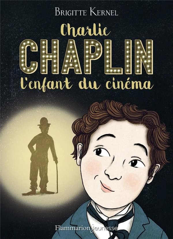 Charlie Chaplin : l'enfant du cinéma