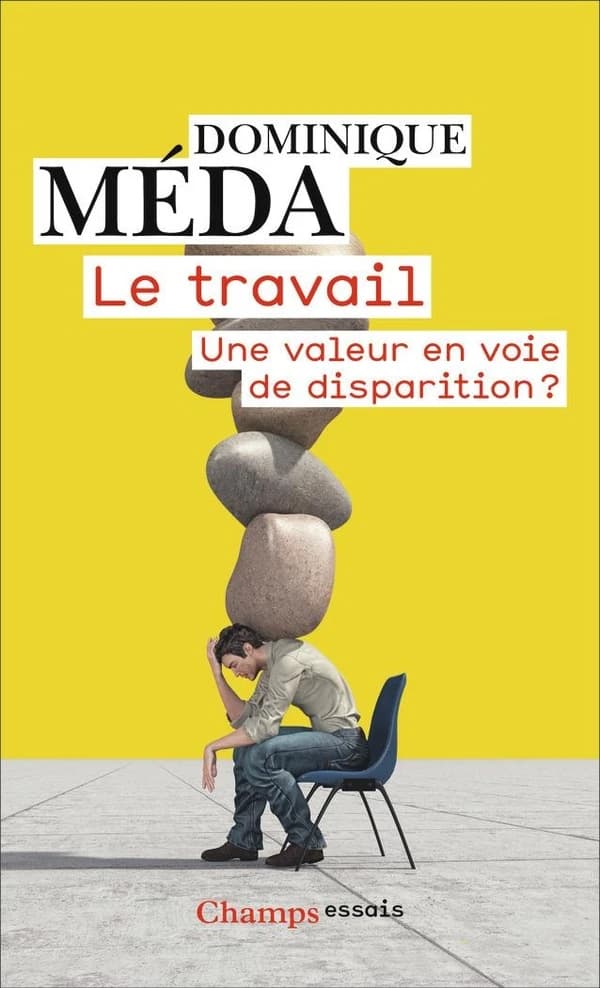 Le travail : une valeur en voie de disparition ? ([Nouvelle éd.]) Dominique Méda