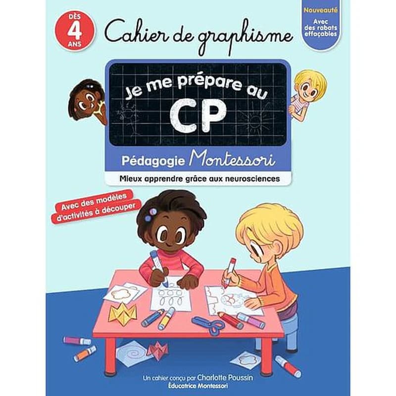 Je me prépare au CP : Cahier de graphisme : Pédagogie Montessori - Mieux apprendre grâce aux neurosciences