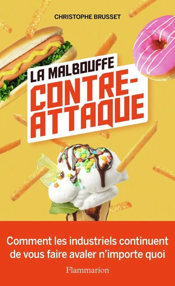 La malbouffe contre-attaque : quand les industriels continuent de vous faire avaler n'importe quoi