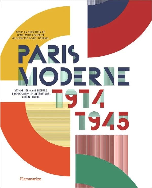 Paris moderne, 1914-1945 : art, design, architecture, photographie, littérature, cinéma, mode : [exposition, Shanghai, Power station of art, 22 juillet-7 octobre 2023]