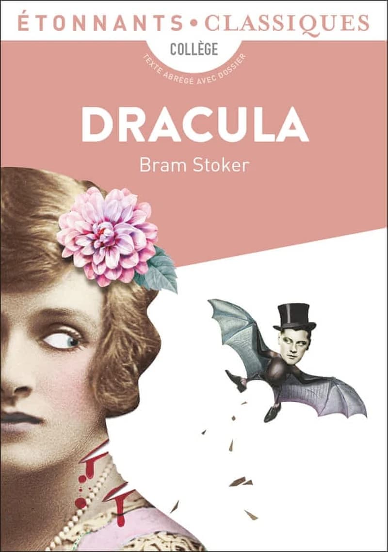 Dracula (Éd. revue en 2017 et 2022) Bram Stoker ; traduction de Jacques Finné ; présentation, notes, choix des extraits, cahier photos et dossier par Anne Cassou-Noguès et Marie-Aude de Langenhagen,...
