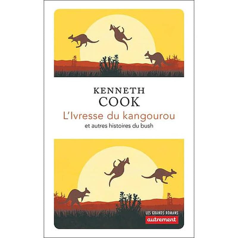 L'ivresse du kangourou et autres histoires du bush