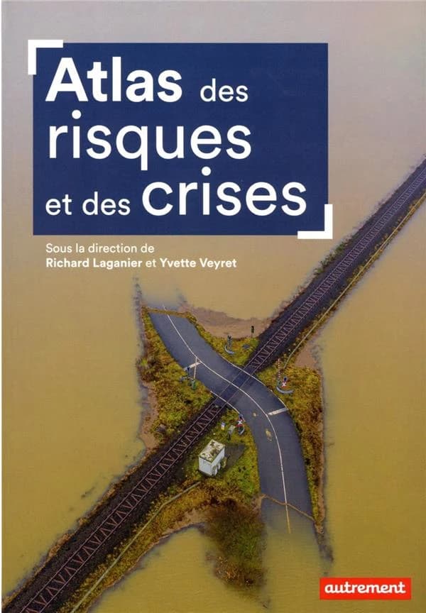 Atlas des risques et des crises dans le monde et en France