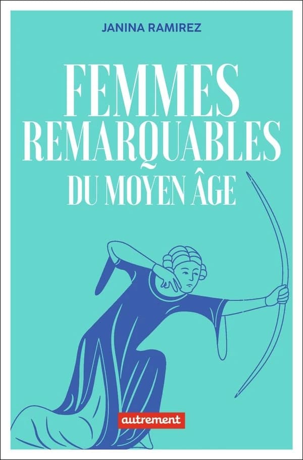 Femmes remarquables du Moyen âge : une nouvelle histoire du Moyen âge à travers les femmes qui en ont été effacées