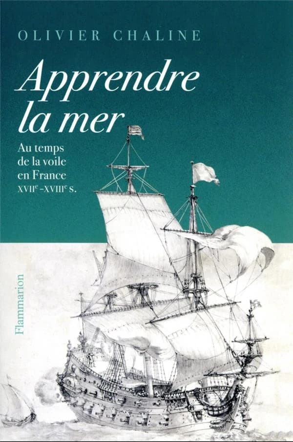 Apprendre la mer : au temps de la voile en France, XVIIe-XVIIIe siècle