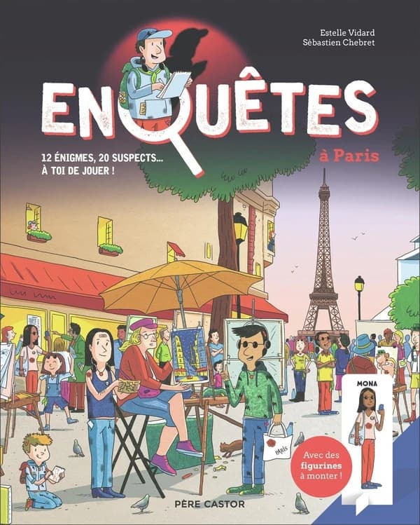 Enquêtes à Paris : 12 énigmes, 20 suspects... À toi de jouer !