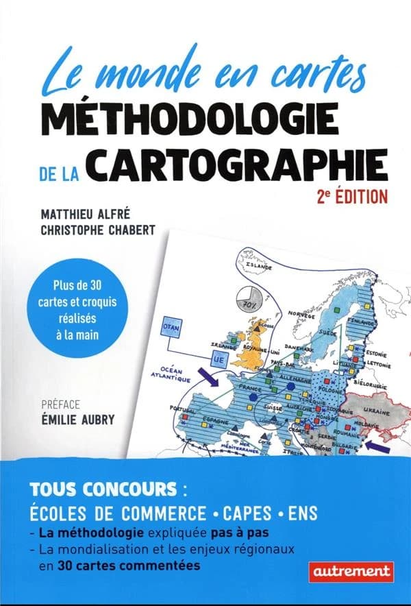 Le Monde en cartes : méthodologie de la cartographie (Éd. 2) Matthieu Alfré, Christophe Chabert ; préface d'Émilie Aubry