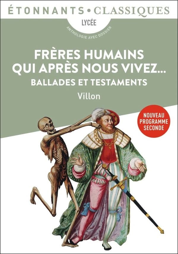 Frères humains qui après nous vivez... : ballades et Testaments