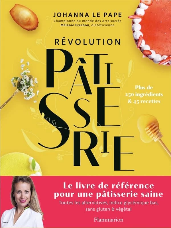 Révolution pâtisserie : la bible de la pâtisserie saine : toutes les alternatives, indice glycémique bas, sans gluten & végétal