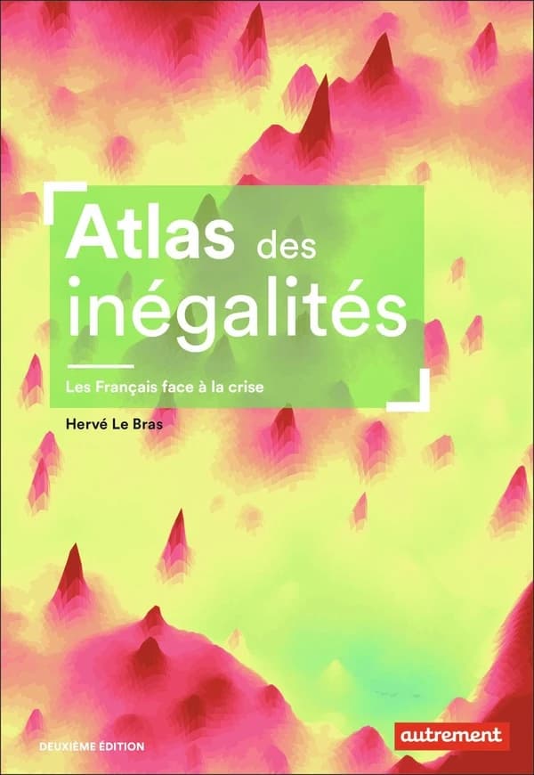 Atlas des inégalités : les Français face à la crise (2e éd.) Hervé Le Bras ; cartographie adaptée par Hugues Piolet