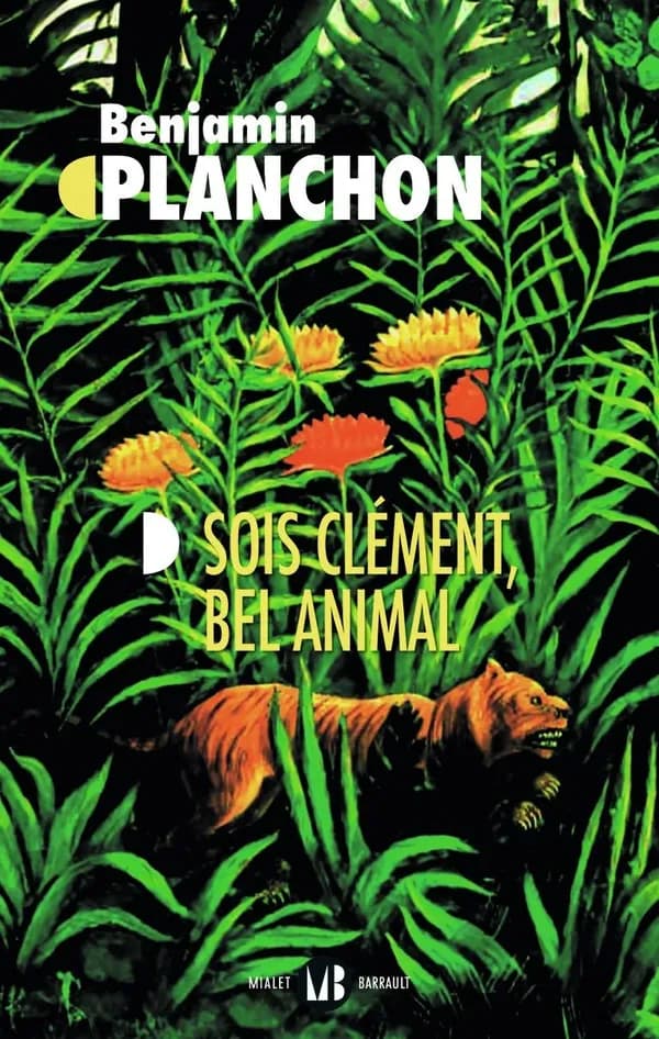 Sois clément, bel animal : roman