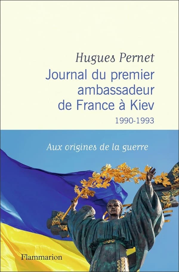 Journal du premier ambassadeur de France à Kiev, 1990-1993