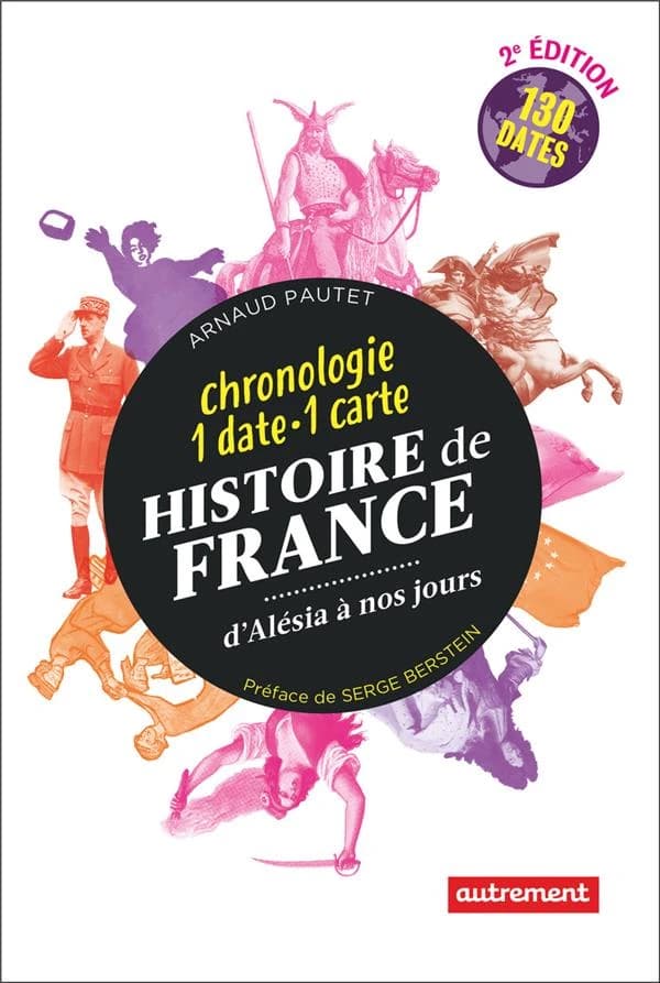 Histoire de France : chronologie, 1date, 1carte (2e édition) Arnaud Pautet ; cartographie Claire Levasseur