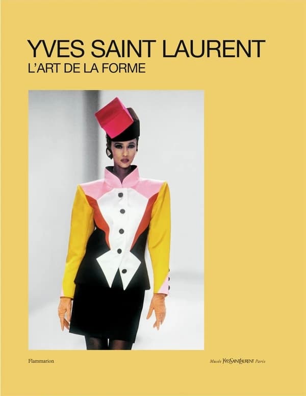 Yves Saint Laurent : l'art de la forme : [exposition, Paris, Musée Yves Saint Laurent Paris, 9 juin 2023-14 janvier 2024]