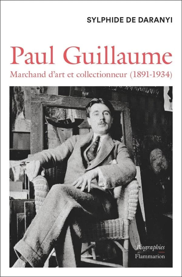 Paul Guillaume : marchand d'art et collectionneur, 1891-1934 : biographie