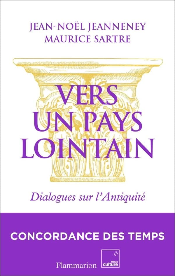 Vers un pays lointain : dialogues sur l'Antiquité