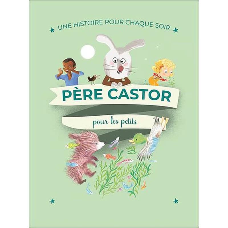 Père Castor pour les petits : une histoire pour chaque soir