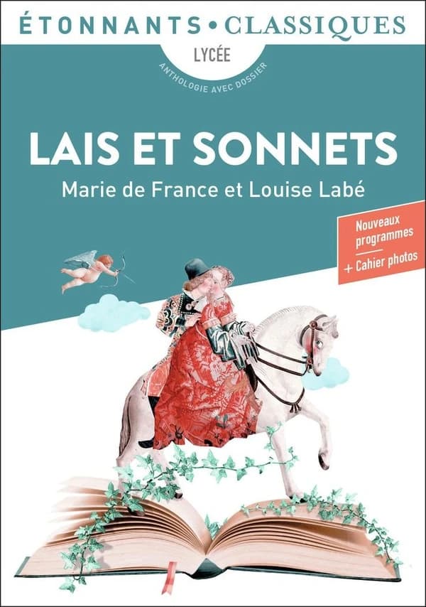 Lais et sonnets (Éd. revue) Marie de France et Louise Labé ; présentation, translation et annotation des textes de Louise Labé, dossier et cahier photos par Rémi Poirier,... ; traduction et annotation des textes de Marie de France par Jean-Jacques Vincens
