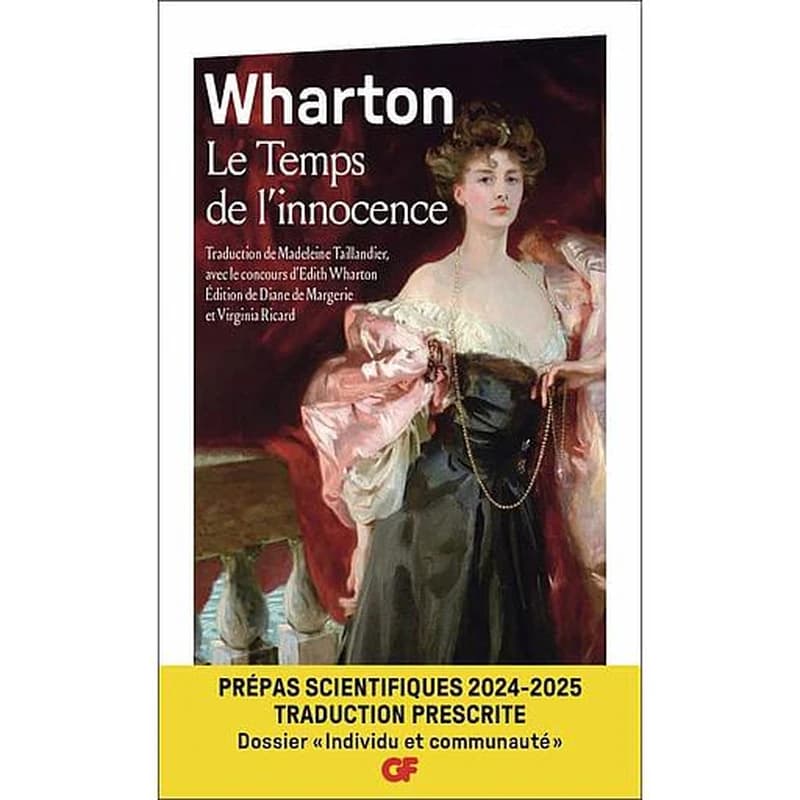 Le temps de l'innocence (Éd. revue) Edith Wharton ; traduction de Madeleine Taillandier ; avec le concours d'Edith Wharton ; présentation de Diane de Margerie ; dossier, chronologie et bibliographie de Virginia Ricard