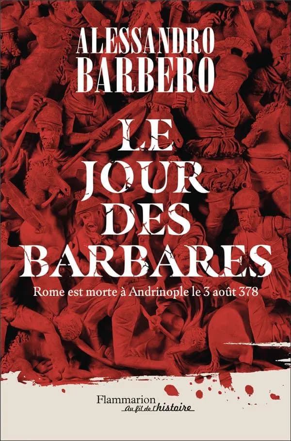 Le jour des barbares : Andrinople, 9 août 378