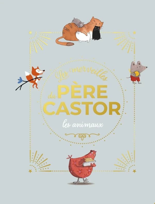 Les merveilles du Père Castor : les animaux