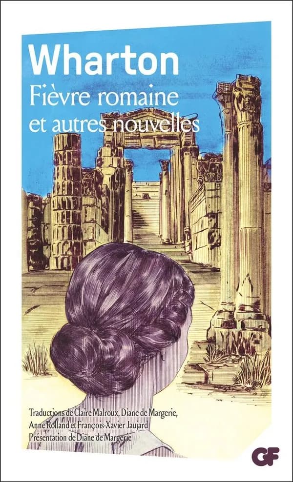 Fièvre romaine : nouvelles (Éd. mise à jour) Wharton ; traductions de Claire Malroux, Diane de Margerie, Anne Rolland... [et al.] ; présentation de Diane de Margerie