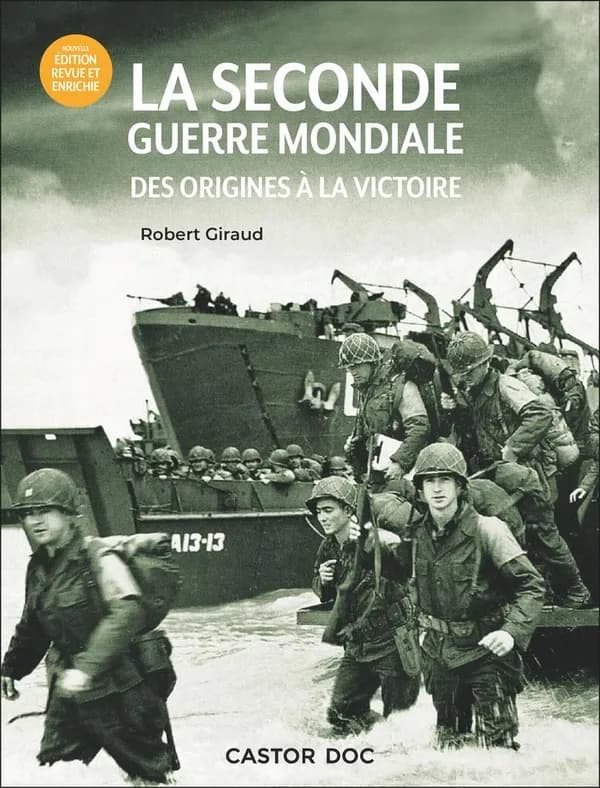 La Seconde guerre mondiale : des origines à la victoire (Nouvelle éd. revue et enrichie) Robert Giraud